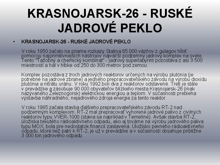 KRASNOJARSK-26 - RUSKÉ JADROVÉ PEKLO • KRASNOJARSK-26 - RUSKÉ JADROVÉ PEKLO V roku 1950