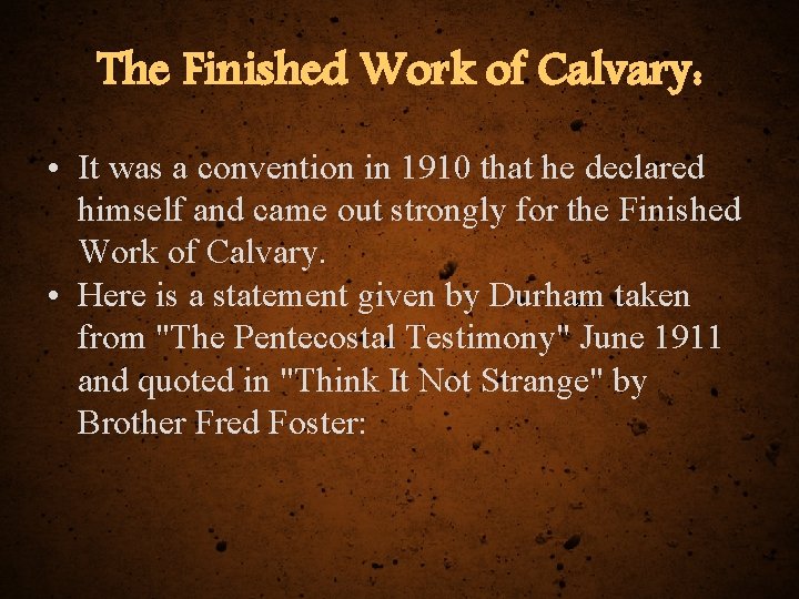 The Finished Work of Calvary: • It was a convention in 1910 that he The Finished Work of Calvary: • It was a convention in 1910 that he