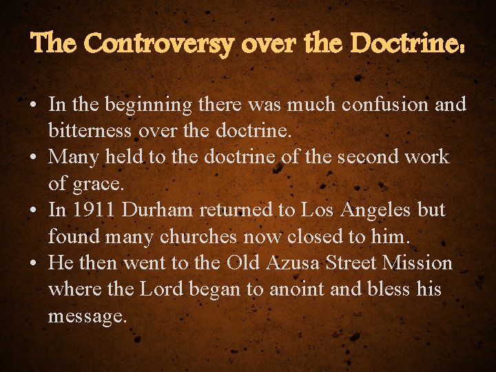 The Controversy over the Doctrine: • In the beginning there was much confusion and