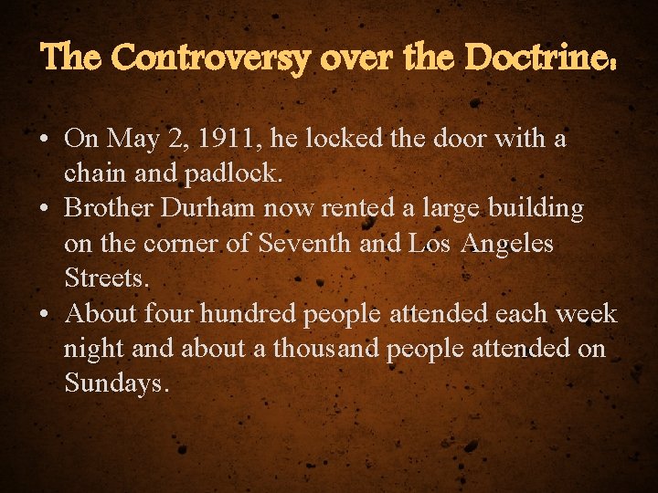 The Controversy over the Doctrine: • On May 2, 1911, he locked the door