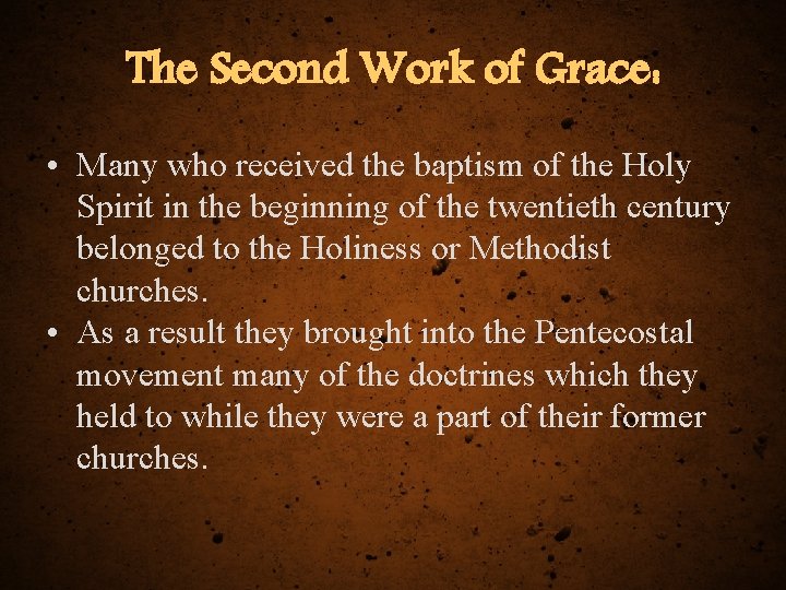 The Second Work of Grace: • Many who received the baptism of the Holy The Second Work of Grace: • Many who received the baptism of the Holy