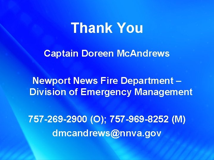 Thank You Captain Doreen Mc. Andrews Newport News Fire Department – Division of Emergency