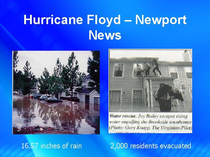 Hurricane Floyd – Newport News 16. 57 inches of rain 2, 000 residents evacuated
