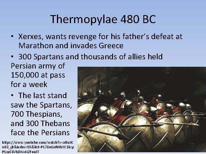 Thermopylae 480 BC • Xerxes, wants revenge for his father’s defeat at Marathon and Thermopylae 480 BC • Xerxes, wants revenge for his father’s defeat at Marathon and