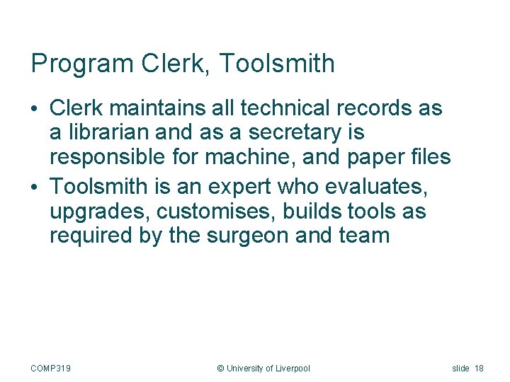 Program Clerk, Toolsmith • Clerk maintains all technical records as a librarian and as
