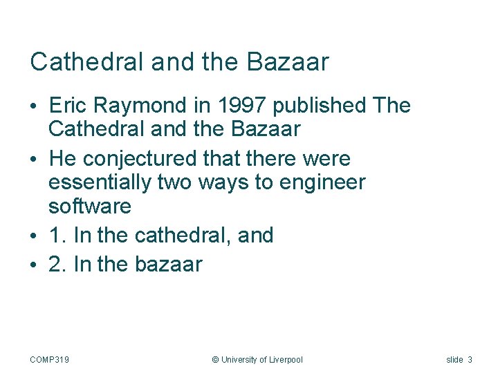 Cathedral and the Bazaar • Eric Raymond in 1997 published The Cathedral and the