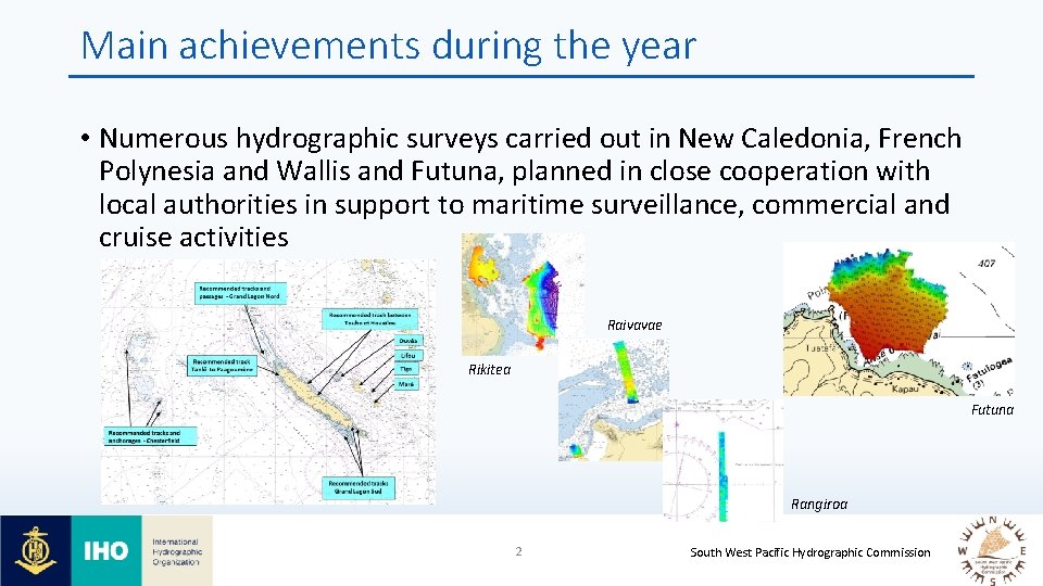 Main achievements during the year • Numerous hydrographic surveys carried out in New Caledonia,