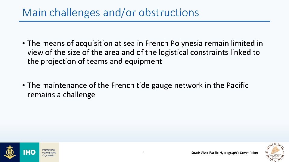 Main challenges and/or obstructions • The means of acquisition at sea in French Polynesia