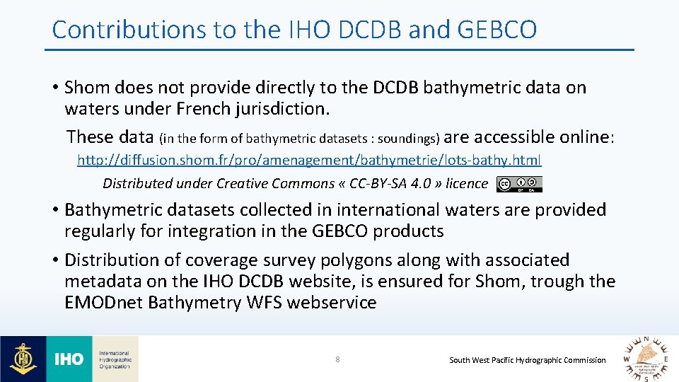 Contributions to the IHO DCDB and GEBCO • Shom does not provide directly to