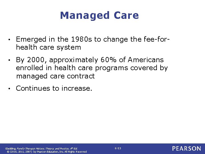 Managed Care • Emerged in the 1980 s to change the fee-forhealth care system