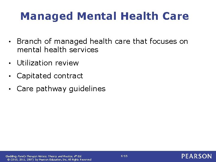 Managed Mental Health Care • Branch of managed health care that focuses on mental