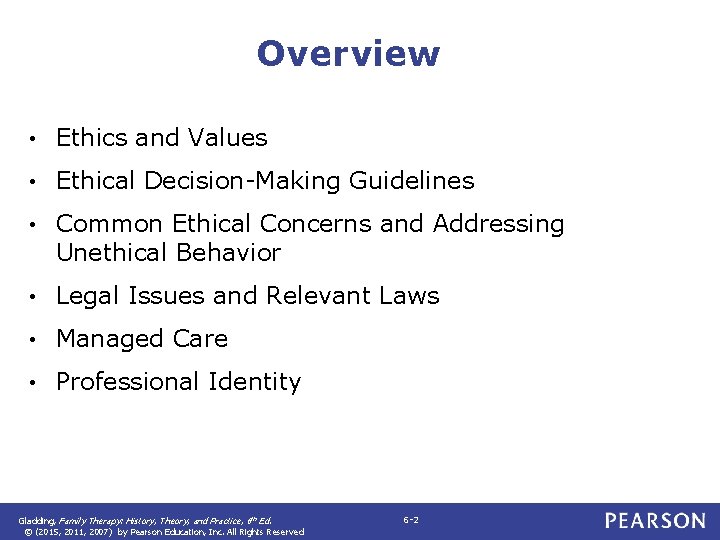 Overview • Ethics and Values • Ethical Decision-Making Guidelines • Common Ethical Concerns and