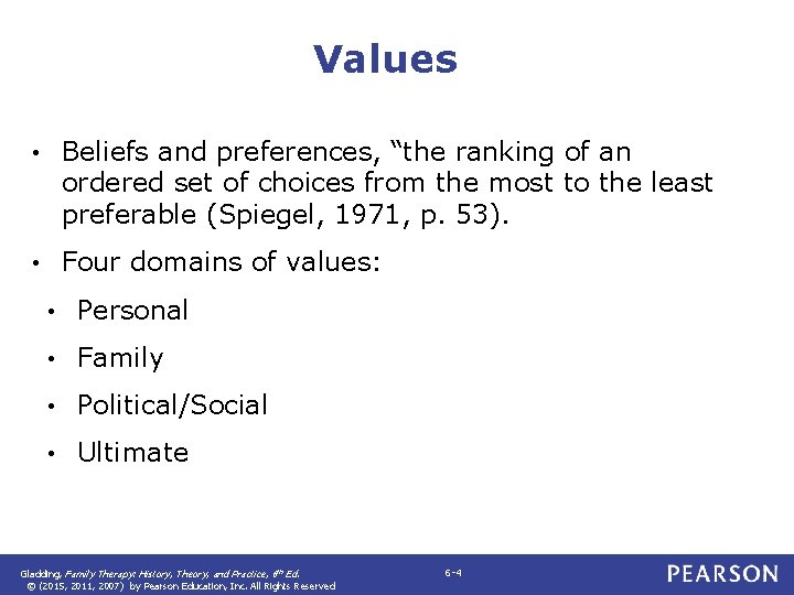 Values • Beliefs and preferences, “the ranking of an ordered set of choices from
