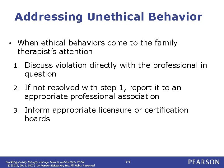Addressing Unethical Behavior • When ethical behaviors come to the family therapist’s attention 1.