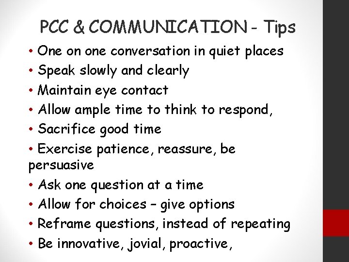 PCC & COMMUNICATION - Tips • One on one conversation in quiet places •