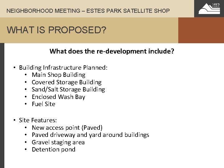 NEIGHBORHOOD MEETING – ESTES PARK SATELLITE SHOP WHAT IS PROPOSED? What does the re-development