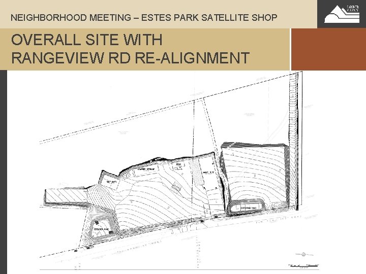 NEIGHBORHOOD MEETING – ESTES PARK SATELLITE SHOP OVERALL SITE WITH RANGEVIEW RD RE-ALIGNMENT 