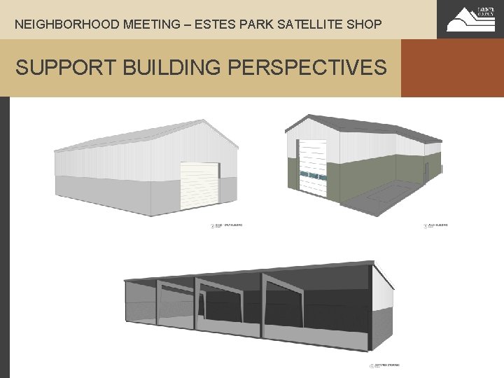 NEIGHBORHOOD MEETING – ESTES PARK SATELLITE SHOP SUPPORT BUILDING PERSPECTIVES 