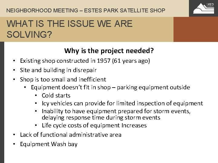 NEIGHBORHOOD MEETING – ESTES PARK SATELLITE SHOP WHAT IS THE ISSUE WE ARE SOLVING?