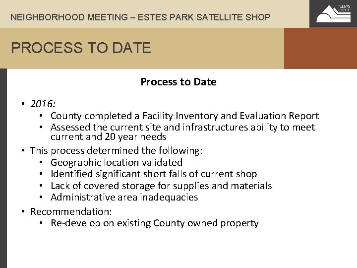 NEIGHBORHOOD MEETING – ESTES PARK SATELLITE SHOP PROCESS TO DATE Process to Date •
