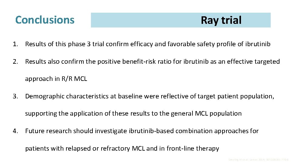 Conclusions Ray trial 1. Results of this phase 3 trial confirm efficacy and favorable