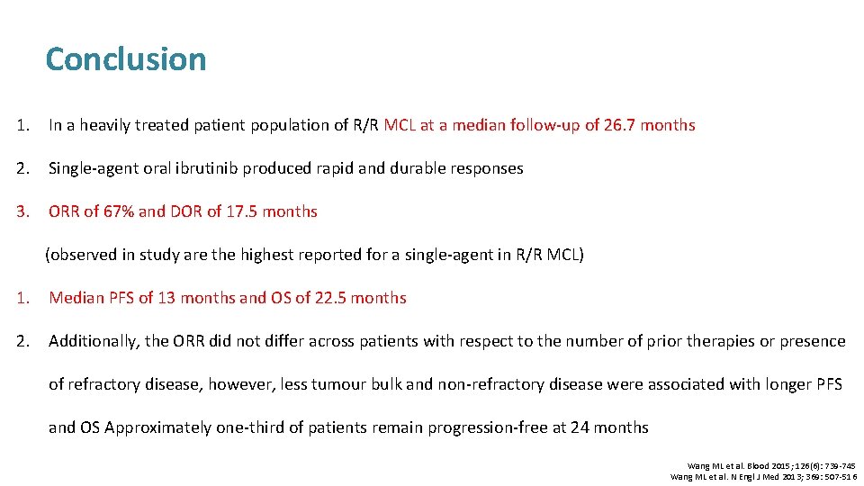 Conclusion 1. In a heavily treated patient population of R/R MCL at a median