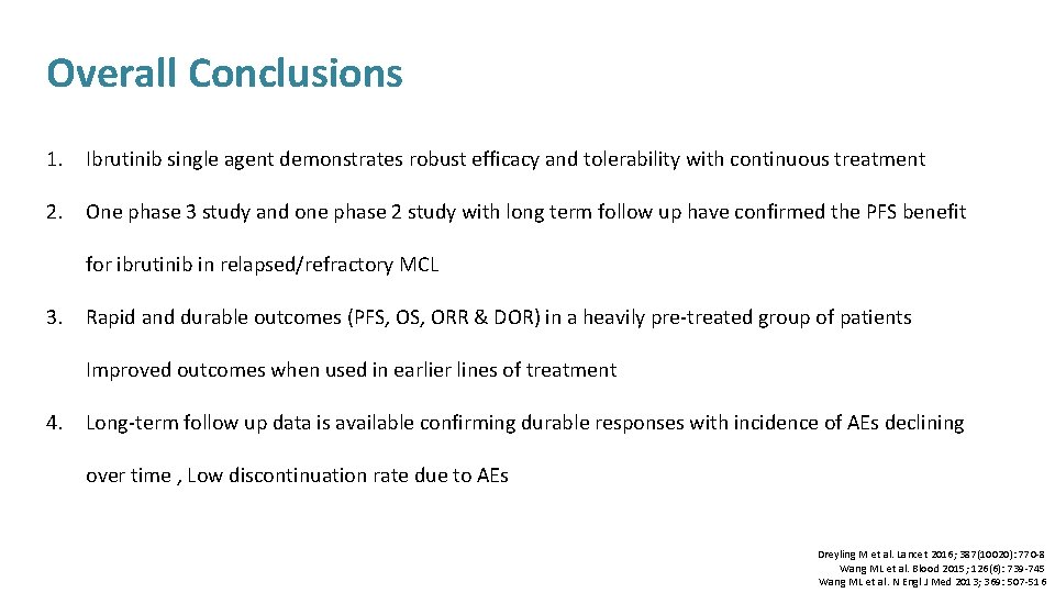 Overall Conclusions 1. Ibrutinib single agent demonstrates robust efficacy and tolerability with continuous treatment