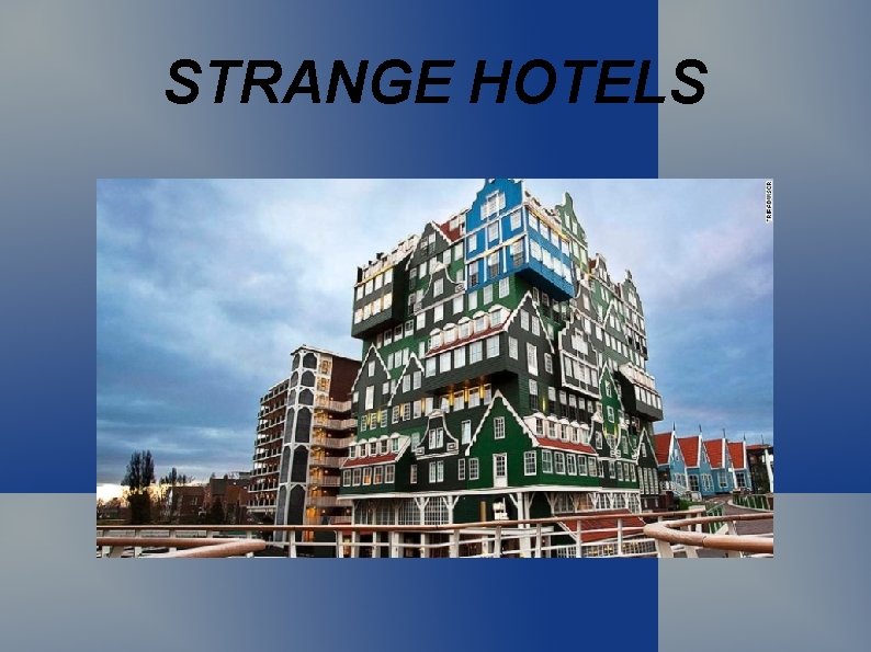 STRANGE HOTELS 