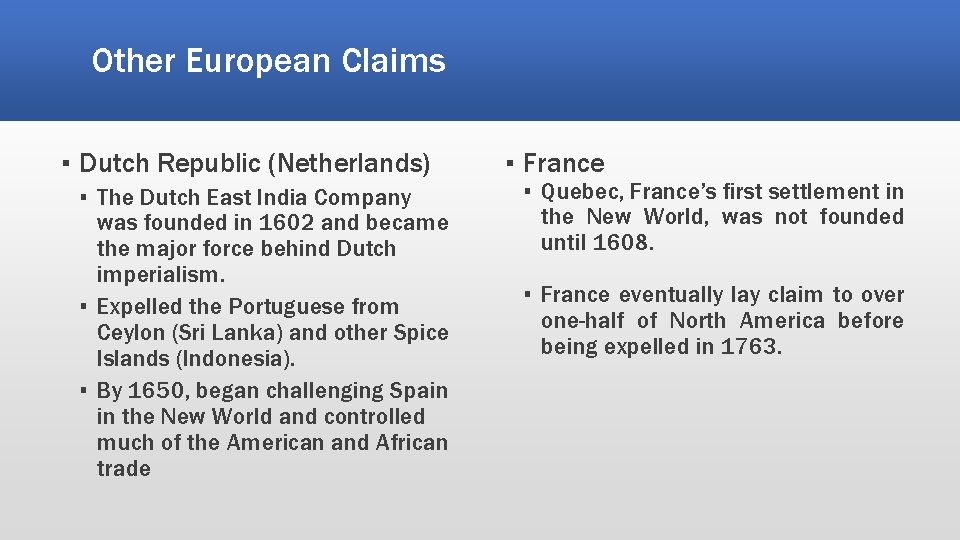 Other European Claims ▪ Dutch Republic (Netherlands) ▪ The Dutch East India Company was Other European Claims ▪ Dutch Republic (Netherlands) ▪ The Dutch East India Company was