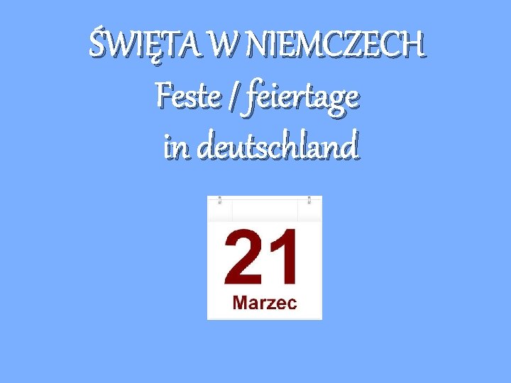 ŚWIĘTA W NIEMCZECH Feste / feiertage in deutschland 