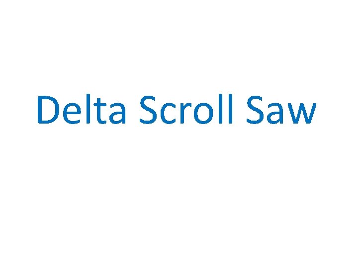 Delta Scroll Saw 