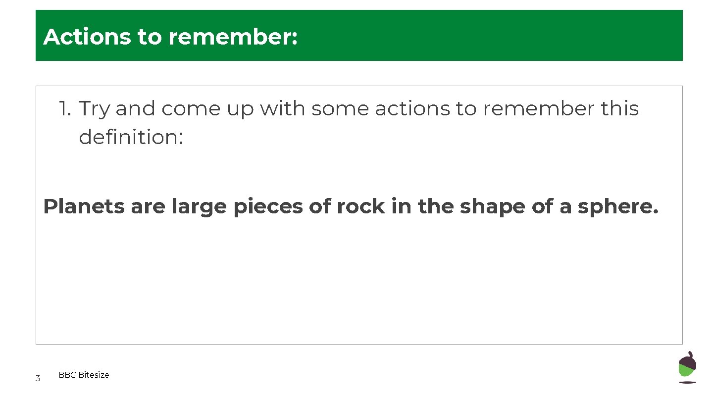 Actions to remember: 1. Try and come up with some actions to remember this
