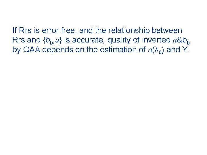 If Rrs is error free, and the relationship between Rrs and {bb, a} is