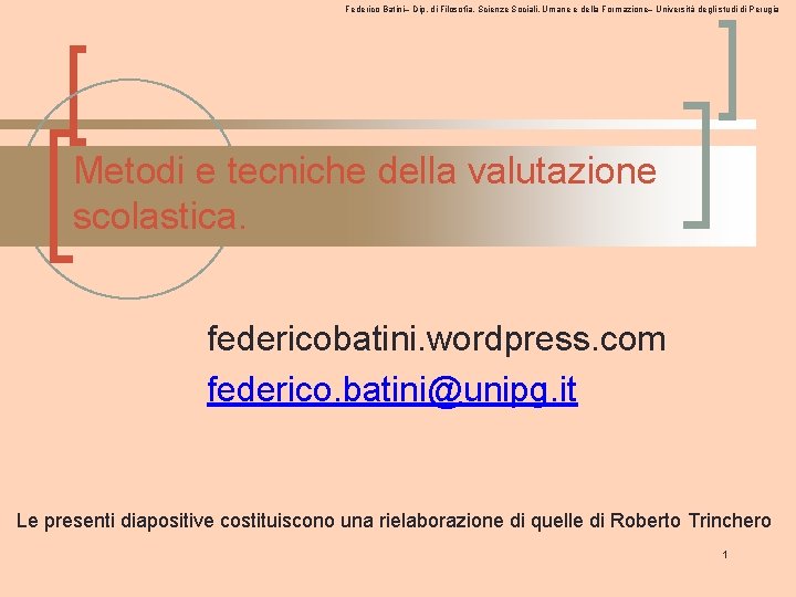 Federico Batini– Dip. di Filosofia, Scienze Sociali, Umane e della Formazione– Università degli studi