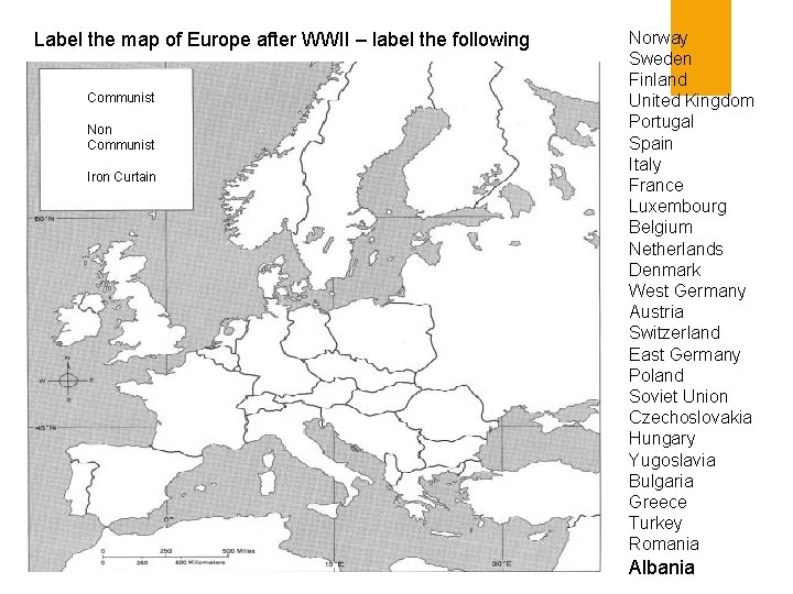 Label the map of Europe after WWII – label the following Communist Non Communist