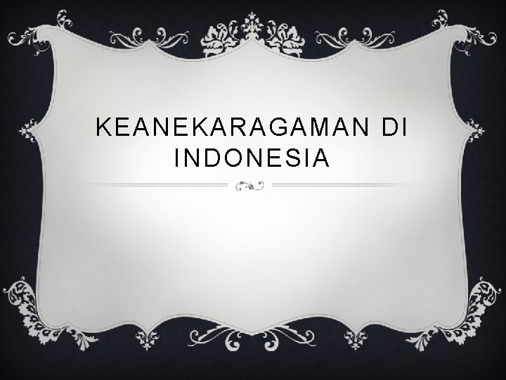 KEANEKARAGAMAN DI INDONESIA 