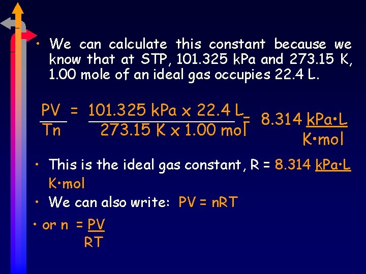  • We can calculate this constant because we know that at STP, 101.