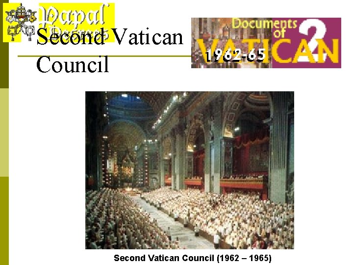 Second Vatican Council (1962 – 1965) 