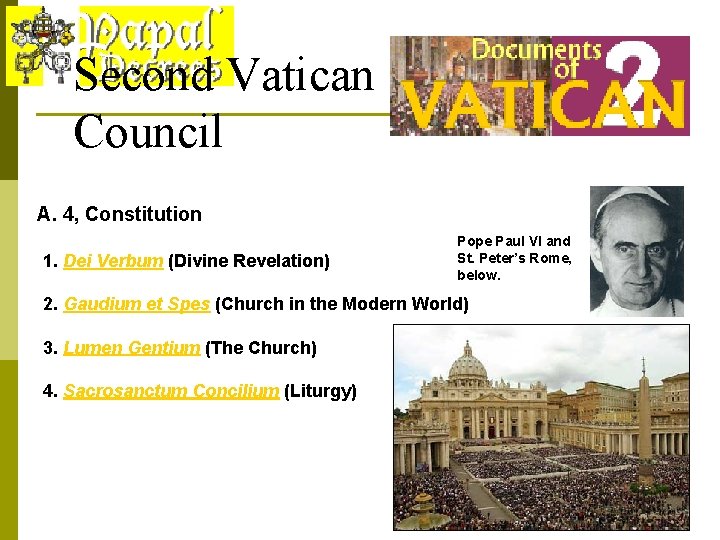 Second Vatican Council A. 4, Constitution 1. Dei Verbum (Divine Revelation) Pope Paul VI