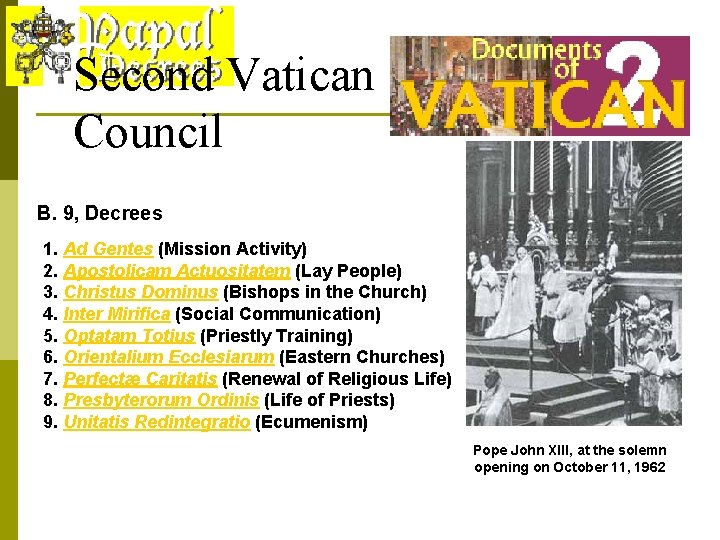 Second Vatican Council B. 9, Decrees 1. Ad Gentes (Mission Activity) 2. Apostolicam Actuositatem