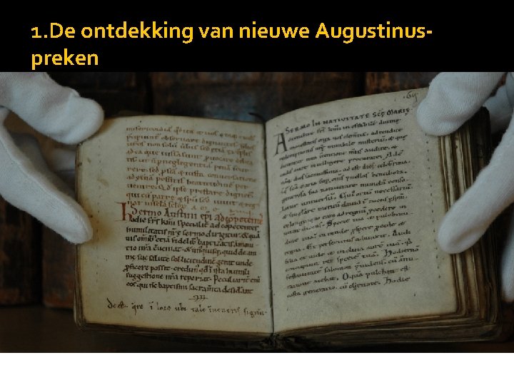 1. De ontdekking van nieuwe Augustinuspreken 