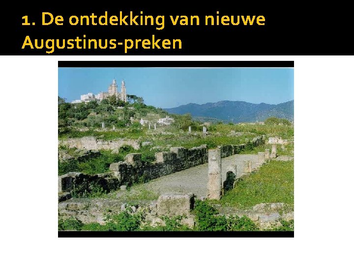 1. De ontdekking van nieuwe Augustinus-preken 