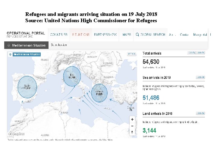 Refugees and migrants arriving situation on 19 July 2018 Source: United Nations High Commissioner Refugees and migrants arriving situation on 19 July 2018 Source: United Nations High Commissioner