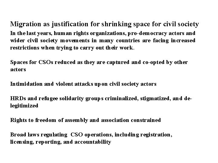 Migration as justification for shrinking space for civil society In the last years, human