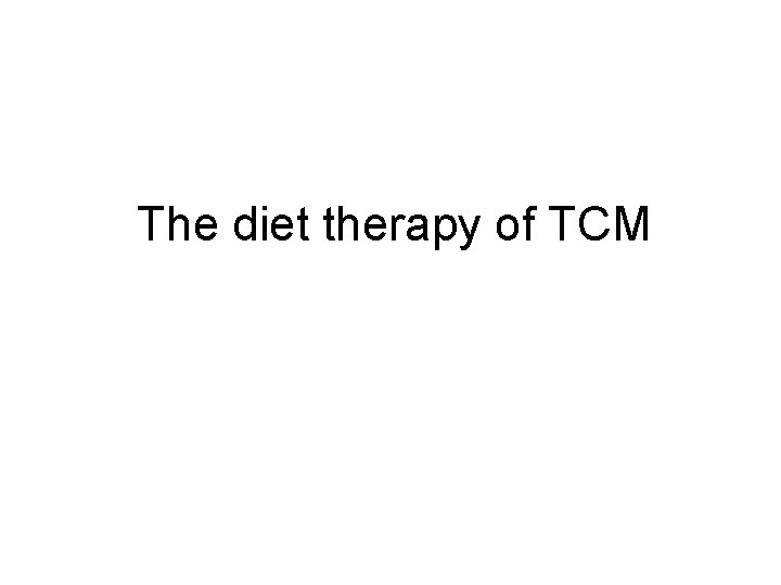 The diet therapy of TCM 