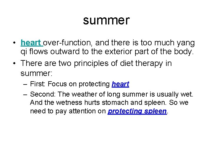 summer • heart over-function, and there is too much yang qi flows outward to