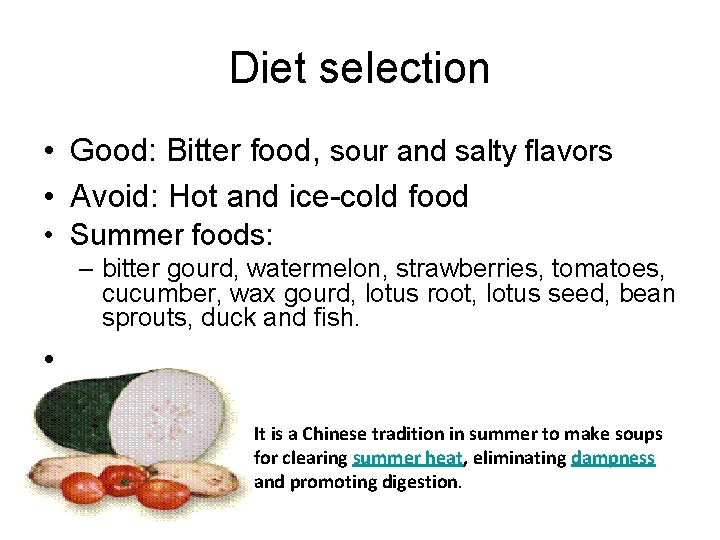 Diet selection • Good: Bitter food, sour and salty flavors • Avoid: Hot and