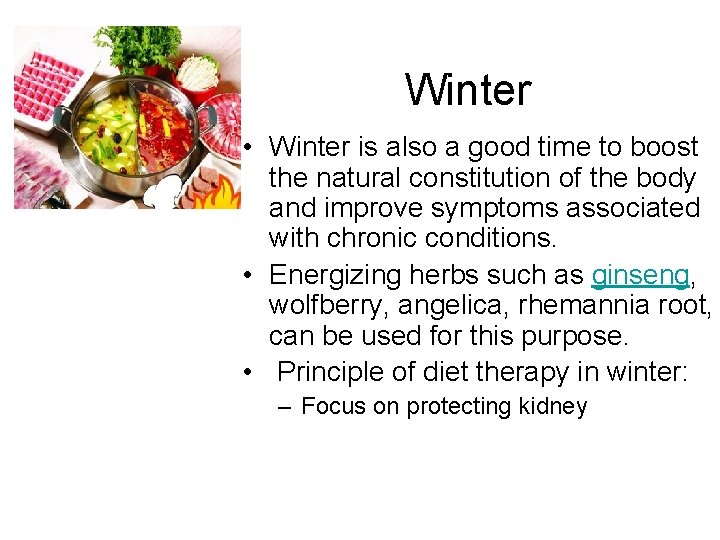 Winter • Winter is also a good time to boost the natural constitution of