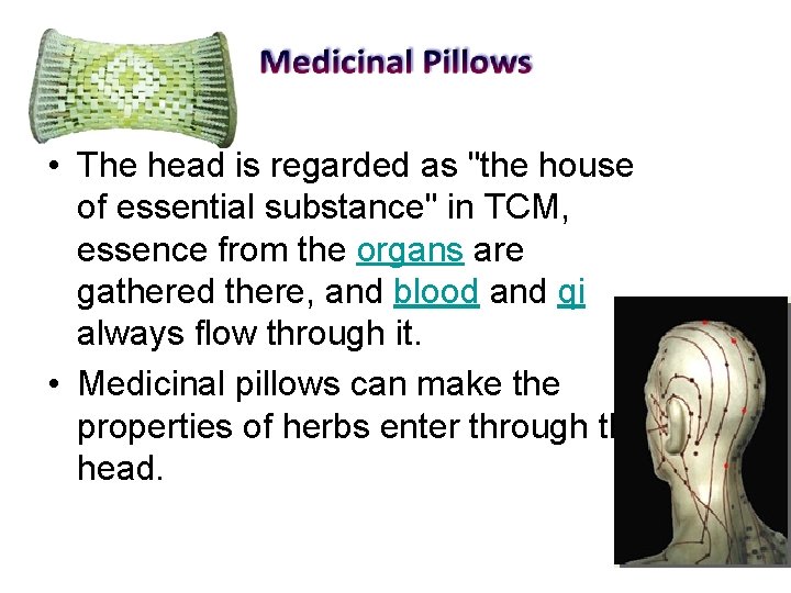  • The head is regarded as "the house of essential substance" in TCM,