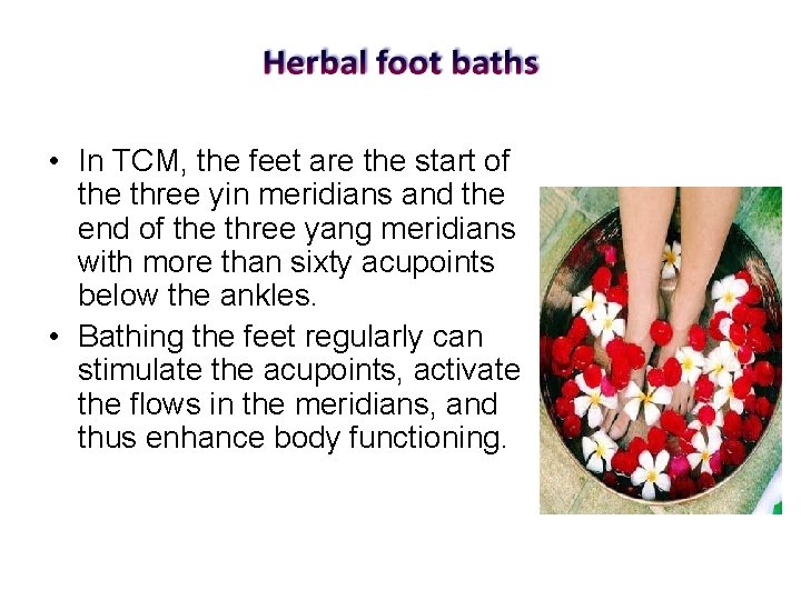  • In TCM, the feet are the start of the three yin meridians